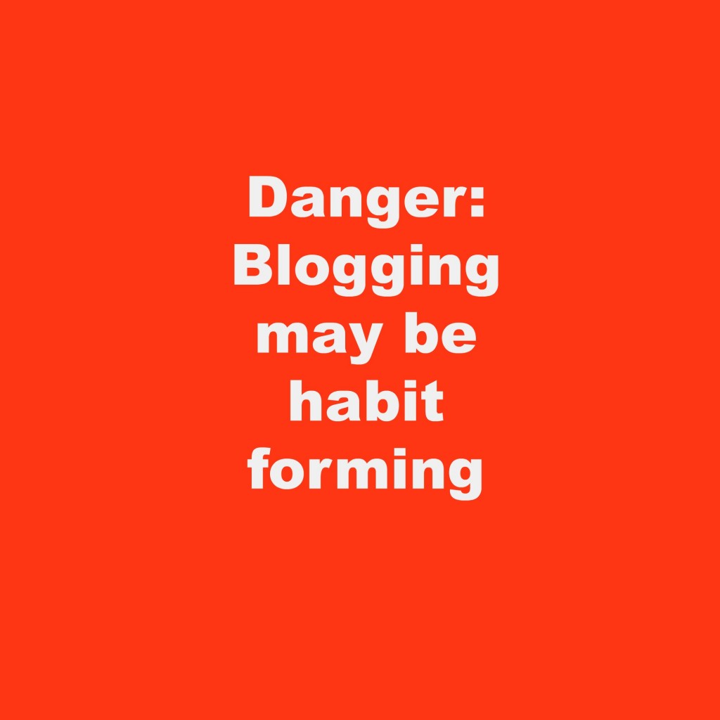 blogging may be habit forming