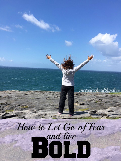 Let go of fear and live bold